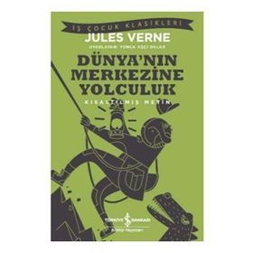Dünya’nın Merkezine Yolculuk İş Bankası Kültür Yayınları