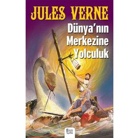 Dünya`nın Merkezine Yolculuk Jules Verne Bilgili Yayınları