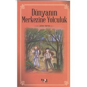 Dünya’nın Merkezine Yolculuk - Jules Verne