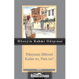 Dünyanın Mihveri Kadın mı, Para mı? - Hüseyin Rahmi Gürpınar