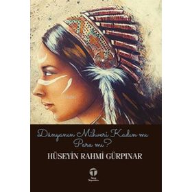Dünyanın Mihveri Kadın Mı Para Mı - Tema Yayınları