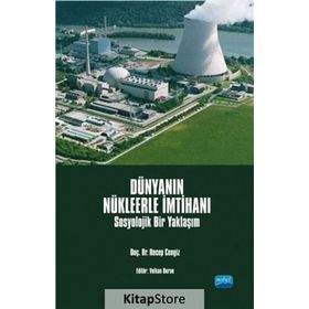Dünyanın Nükleerle İmtihanı-Sosyolojik Bir Yaklaşım - Recep Cengiz