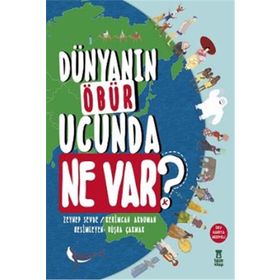 Dünyanın Öbür Ucunda Ne Var? Ciltli - Zeynep Sevde