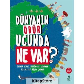 Dünyanın Öbür Ucunda Ne Var? (Harita Hediyeli) / Zeynep Sevde / Taze Kitap
