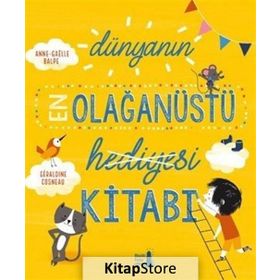 Dünyanın Olağanüstü Hediyesi Kitabı - Kolektif