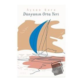 Dünyanın Orta Yeri - Aysun Kara