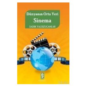 DÜNYANIN ORTA YERI SINEMA - SADIK YALSIZUÇANLAR