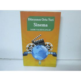 DÜNYANIN ORTA YERI SINEMA - SADIK YALSIZUÇANLAR
