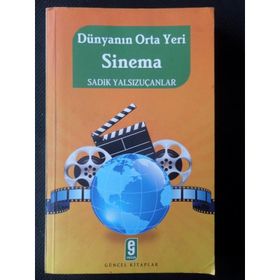 DÜNYANIN ORTA YERI SINEMA - SADIK YALSIZUÇANLAR