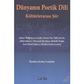 DÜNYANIN POETIK DILI KÜLTÜRLERARASI ŞİİR - İBRAHİM SERHAT