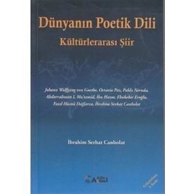 DÜNYANIN POETIK DILI KÜLTÜRLERARASI ŞİİR - İBRAHİM SERHAT