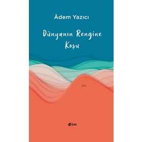 Dünyanın Rengine Koşu Adem Yazıcı