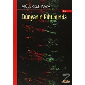 DÜNYANIN RIHTIMINDA - MÜŞERREF KAYA