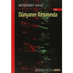 DÜNYANIN RIHTIMINDA - MÜŞERREF KAYA