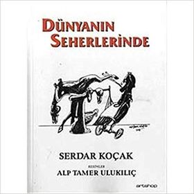 DÜNYANIN SEHERLERINDE - SERDAR KOÇAK