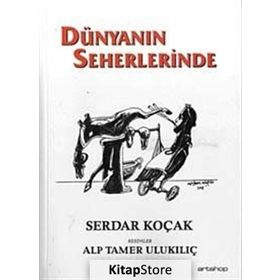 DÜNYANIN SEHERLERINDE - SERDAR KOÇAK