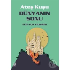 Dünyanın Sonu - Ateş Kuşu 3 - Luna Yayınları