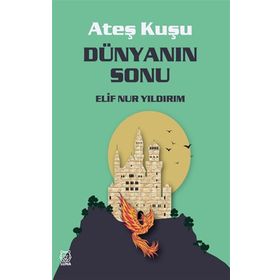 Dünyanın Sonu - Ateş Kuşu 3 - Luna Yayınları