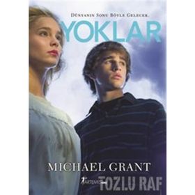DÜNYANIN SONU BÖYLE OLACAK YOKLAR - MICHAEL GRANT