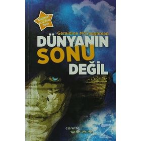 DÜNYANIN SONU DEĞIL - GERALDINE MCCAUGHREAN