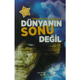 DÜNYANIN SONU DEĞIL - GERALDINE MCCAUGHREAN