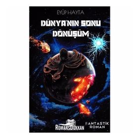 Dünyanın Sonu Dönüşüm - Eyüp Hayta