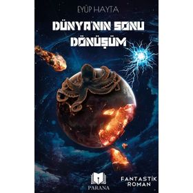 Dünyanın Sonu Dönüşüm - Eyüp Hayta
