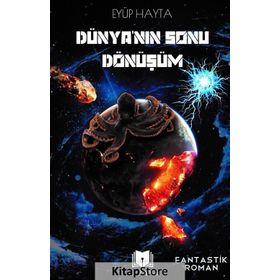 Dünyanın Sonu Dönüşüm - Eyüp Hayta