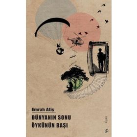 Dünyanın Sonu Öykünün Başı Okur Kitaplığı