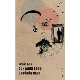 Dünyanın Sonu Öykünün Başı Okur Kitaplığı