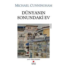 DÜNYANIN SONUNDAKI EV - MICHAEL CUNNINGHAM