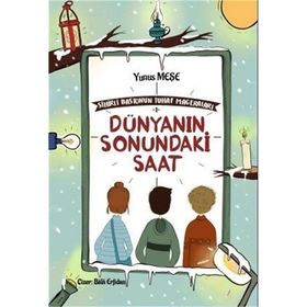 Dünyanın Sonundaki Saat - Sihirli Bastonun Tuhaf Maceraları 1 - Yunus Meşe