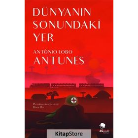 Dünyanın Sonundaki Yer - Antonio Lobo Antunes