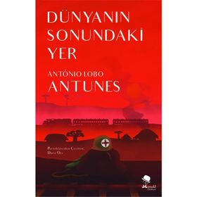 Dünyanın Sonundaki Yer - Antonio Lobo Antunes