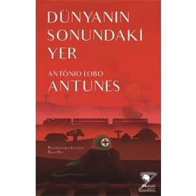 Dünyanın Sonundaki Yer - Antonio Lobo Antunes