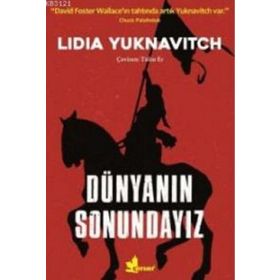 Dünyanın Sonundayız - Lidia Yuknavitch