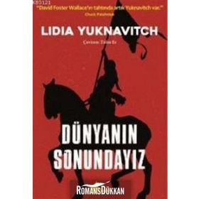Dünyanın Sonundayız - Lidia Yuknavitch