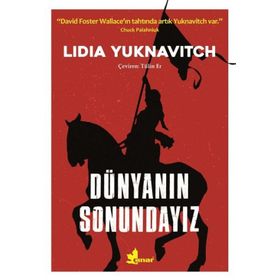 Dünyanın Sonundayız - Lidia Yuknavitch