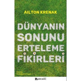 Dünyanın Sonunu Erteleme Fikirleri - Ailton Krenak - Sola Unitas