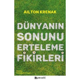 Dünyanın Sonunu Erteleme Fikirleri - Ailton Krenak - Sola Unitas