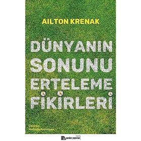 Dünyanın Sonunu Erteleme Fikirleri - Ailton Krenak - Sola Unitas