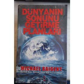 DÜNYANIN SONUNU GETIRME PLANLARI - MICHAEL BAIGENT