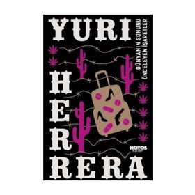 Dünyanın Sonunu Önceleyen İşaretler - Yuri Herrera