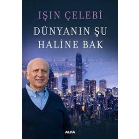 Dünyanın Şu Haline Bak - Işın Çelebi