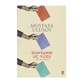 DÜNYANIN ÜÇ YÜZÜ - MUSTAFA ULUSOY