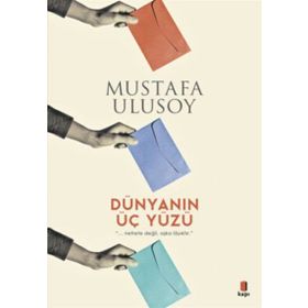 DÜNYANIN ÜÇ YÜZÜ - MUSTAFA ULUSOY