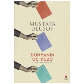 DÜNYANIN ÜÇ YÜZÜ - MUSTAFA ULUSOY