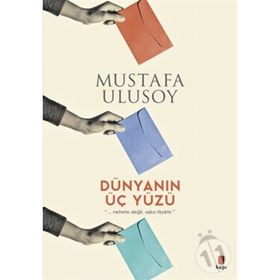 DÜNYANIN ÜÇ YÜZÜ - MUSTAFA ULUSOY