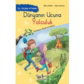 Dünyanın Ucuna Yolculuk - İlk Okuma Kitabım - Cillie Schafer