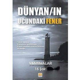 Dünyan'ın Ucundaki Fener-Yansımalar - Gözde Kültürsay